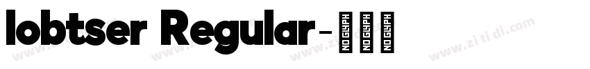 lobtser Regular字体转换 lobtser Regular字体转换